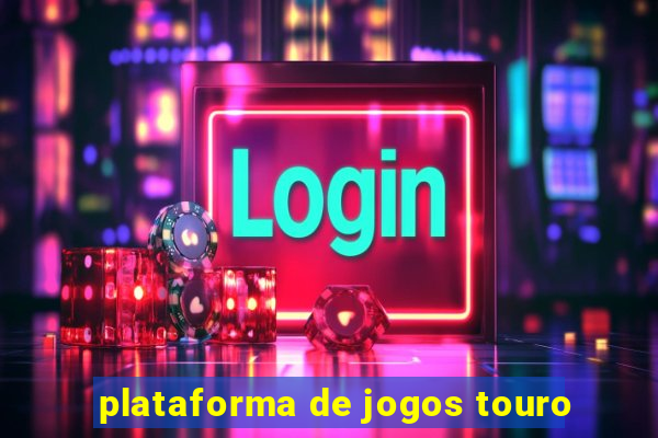 plataforma de jogos touro